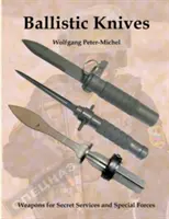 Cuțite balistice: Arme pentru serviciile secrete și forțele speciale - Ballistic Knives: Weapons for Secret Services and Special Forces