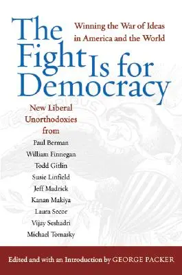 Lupta este pentru democrație: Câștigarea războiului ideilor în America și în lume - The Fight Is for Democracy: Winning the War of Ideas in America and the World