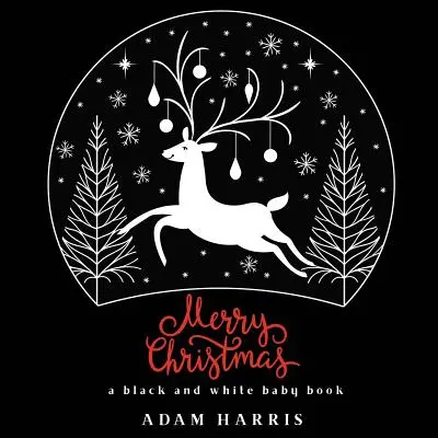 Crăciun Fericit: O carte pentru copii în alb și negru - Merry Christmas: A Black and White Baby Book