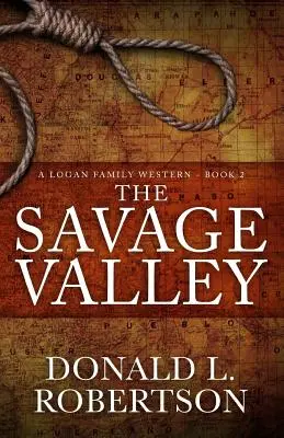 The Savage Valley: A Logan Family Western - Cartea 2 - The Savage Valley: A Logan Family Western - Book 2