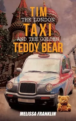 Tim, taxiul londonez și ursulețul de pluș de aur - Tim The London Taxi and The Golden Teddy Bear