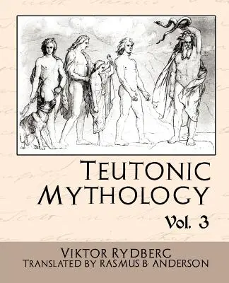 Mitologie teutonă Vol 3 - Teutonic Mythology Vol 3