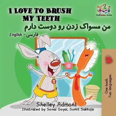 I Love to Brush My Teeth (Îmi place să mă spăl pe dinți): Engleză Farsi Persană - I Love to Brush My Teeth: English Farsi Persian