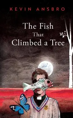 Peștele care s-a cățărat într-un copac (The Fish That Climbed a Tree) - The Fish That Climbed a Tree