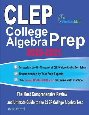 CLEP College Algebra Prep 2020-2021: Cea mai cuprinzătoare revizuire și ghidul final pentru testul CLEP College Algebra - CLEP College Algebra Prep 2020-2021: The Most Comprehensive Review and Ultimate Guide to the CLEP College Algebra Test