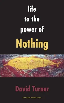 Viața la puterea nimicului - Life to the Power of Nothing