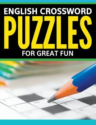 English Crossword Puzzles: Pentru mare distracție - English Crossword Puzzles: For Great Fun