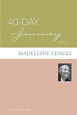 Călătorie de 40 de zile cu Madeleine L'Engle - 40-Day Journey with Madeleine L'Engle