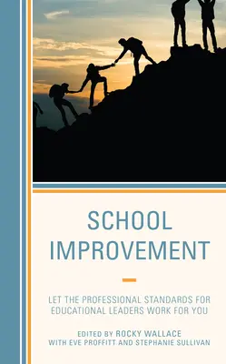 Îmbunătățirea școlii: Lasă standardele profesionale pentru liderii educaționali să lucreze pentru tine - School Improvement: Let the Professional Standards for Educational Leaders Work for You