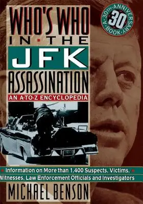 Who's Who în asasinarea lui JFK: O enciclopedie de la A la Z - Who's Who in the JFK Assassination: An A to Z Encyclopedia