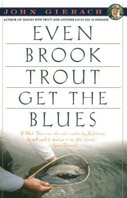 Chiar și păstrăvii de pârâu au parte de tristețe - Even Brook Trout Get the Blues