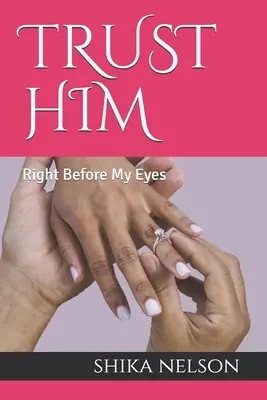 Încredere în El: Chiar în fața ochilor mei - Trust Him: Right Before My Eyes