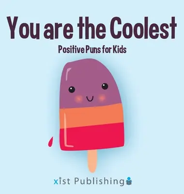 Tu ești cel mai tare: Calambururi pozitive pentru copii - You are the Coolest: Positive Puns for Kids