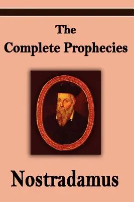 Nostradamus: Profețiile complete ale lui Michel Nostradamus - Nostradamus: The Complete Prophecies of Michel Nostradamus