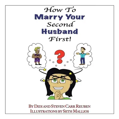 Cum să vă căsătoriți mai întâi cu al doilea soț* - How to Marry Your Second Husband* First