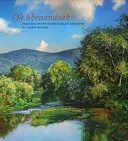 Oh, Shenandoah: Picturi ale văii și râului istoric - Oh, Shenandoah: Paintings of the Historic Valley and River