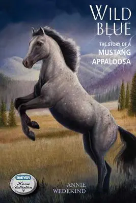 Wild Blue: Povestea unui Mustang Appaloosa - Wild Blue: The Story of a Mustang Appaloosa