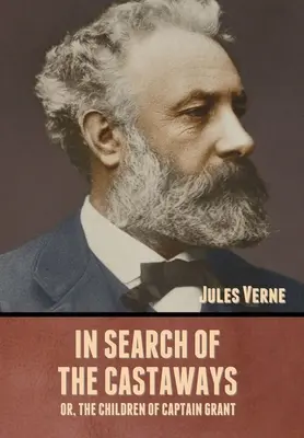 În căutarea naufragiaților; sau, Copiii căpitanului Grant (In Search of the Castaways; Or, The Children of Captain Grant) - In Search of the Castaways; Or, The Children of Captain Grant