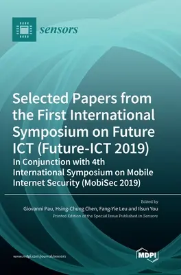 Lucrări selectate de la primul Simpozion internațional privind viitorul TIC (Future-ICT 2019) în conjuncție cu al 4-lea Simpozion internațional privind interfața mobilă - Selected Papers from the First International Symposium on Future ICT (Future-ICT 2019) in Conjunction with 4th International Symposium on Mobile Inter