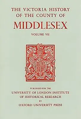 A History of the County of Middlesex: Volumul VII: parohiile Acton, Chiswick, Ealing și Willesden - A History of the County of Middlesex: Volume VII: Acton, Chiswick, Ealing and Willesden Parishes