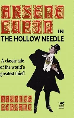 The Hollow Needle: Aventurile ulterioare ale lui Arsene Lupin - The Hollow Needle: The Further Adventures of Arsene Lupin