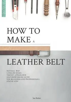 Cum să faci o curea din piele: Ghid de prelucrare a pielii pentru începători și profesioniști - How to make a leather belt: Leatherworking guide for beginners and professionals