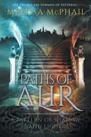 Paths of Alir: Un model de umbră și lumină Cartea 3 - Paths of Alir: A Pattern of Shadow & Light Book 3