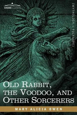 Old Rabbit, the Voodoo și alți vrăjitori - Old Rabbit, the Voodoo, and Other Sorcerers