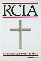 Ritualul de inițiere creștină a adulților: Ediție de studiu - Rite of Christian Initiation of Adults: Study Edition
