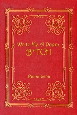 Write Me a Poem, B*tch