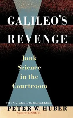 Răzbunarea lui Galileo: Junk Science în sala de judecată - Galileo's Revenge: Junk Science in Ihe Courtroom