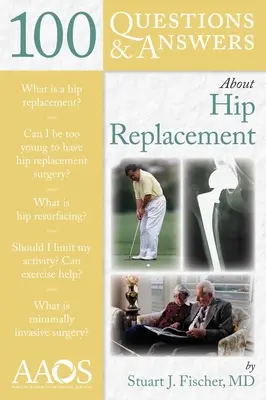 100 de întrebări și răspunsuri despre înlocuirea șoldului - 100 Questions & Answers about Hip Replacement