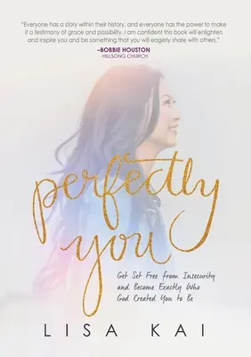 Perfectly You: Eliberează-te de nesiguranță și devino exact cine te-a creat Dumnezeu să fii - Perfectly You: Get Set Free from Insecurity and Become Exactly Who God Created You to Be