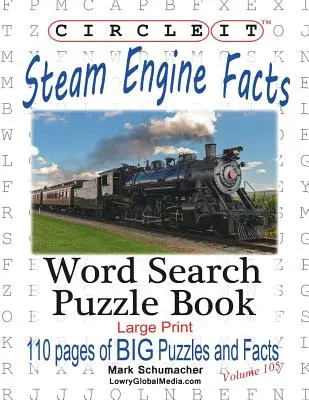 Circle It, Motor cu aburi / Locomotivă fapte, imprimare mare, căutare prin cuvinte, carte puzzle - Circle It, Steam Engine / Locomotive Facts, Large Print, Word Search, Puzzle Book