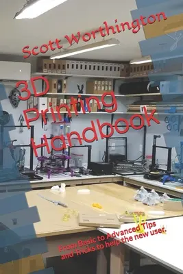 Manual de imprimare 3D: De la sfaturi și trucuri de bază la cele avansate pentru a ajuta noul utilizator. - 3D Printing Handbook: From Basic to Advanced Tips and Tricks to help the new user.
