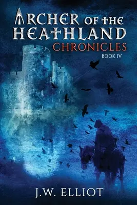 Archer of the Heathland: Cronici - Archer of the Heathland: Chronicles