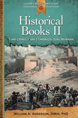 Cărți istorice II: 1 și 2 Regi, 1 și 2 Cronici, Ezra, Neemia - Historical Books II: 1 and 2 Kings, 1 and 2 Chronicles, Ezra, Nehemiah