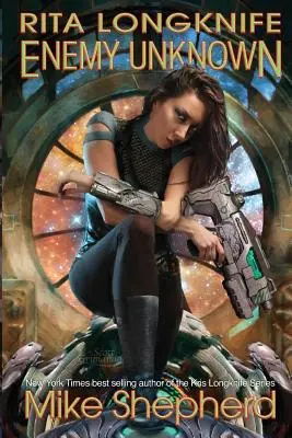 Rita Longknife: Inamicul necunoscut: Cartea 1 a războiului Iteeche - Rita Longknife: Enemy Unknown: Book 1 of the Iteeche War
