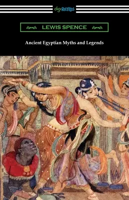 Mituri și legende egiptene antice - Ancient Egyptian Myths and Legends