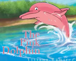 Delfinul roz - The Pink Dolphin
