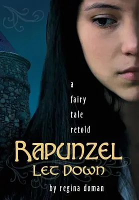 Rapunzel dezamăgită: O poveste de basm repovestită - Rapunzel Let Down: A Fairy Tale Retold