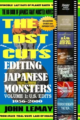 The Big Book of Japanese Giant Monster Movies: Editarea monștrilor japonezi Volumul 1: Ediții americane (1956-2000) - The Big Book of Japanese Giant Monster Movies: Editing Japanese Monsters Volume 1: U.S. Edits (1956-2000)