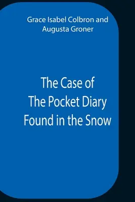 Cazul jurnalului de buzunar găsit în zăpadă - The Case Of The Pocket Diary Found In The Snow - The Case Of The Pocket Diary Found In The Snow