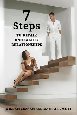 7 pași pentru a repara relațiile nesănătoase - 7 Steps to Repair Unhealthy Relationships