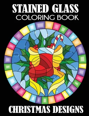 Stained Glass Coloring Book: Desene de Crăciun - Stained Glass Coloring Book: Christmas Designs