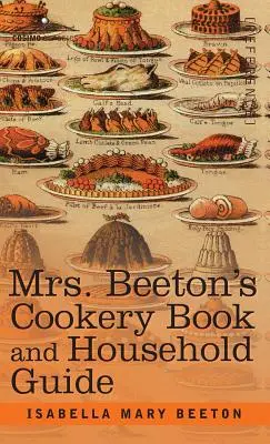 Cartea de bucate și ghidul casnic al doamnei Beeton (Mrs. Beeton's Cookery Book and Household Guide) - Mrs. Beeton's Cookery Book and Household Guide