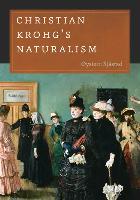 Naturalismul lui Christian Krohg - Christian Krohg's Naturalism