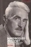 Hardboiled Activist: Opera și politica lui Dashiell Hammett - Hardboiled Activist: The Work and Politics of Dashiell Hammett
