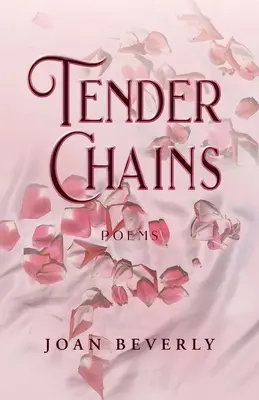 Tender Chains, Poezii - Tender Chains, Poems
