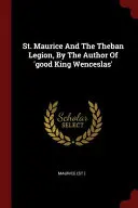Saint Maurice and the Theban Legion, by the Author of 
